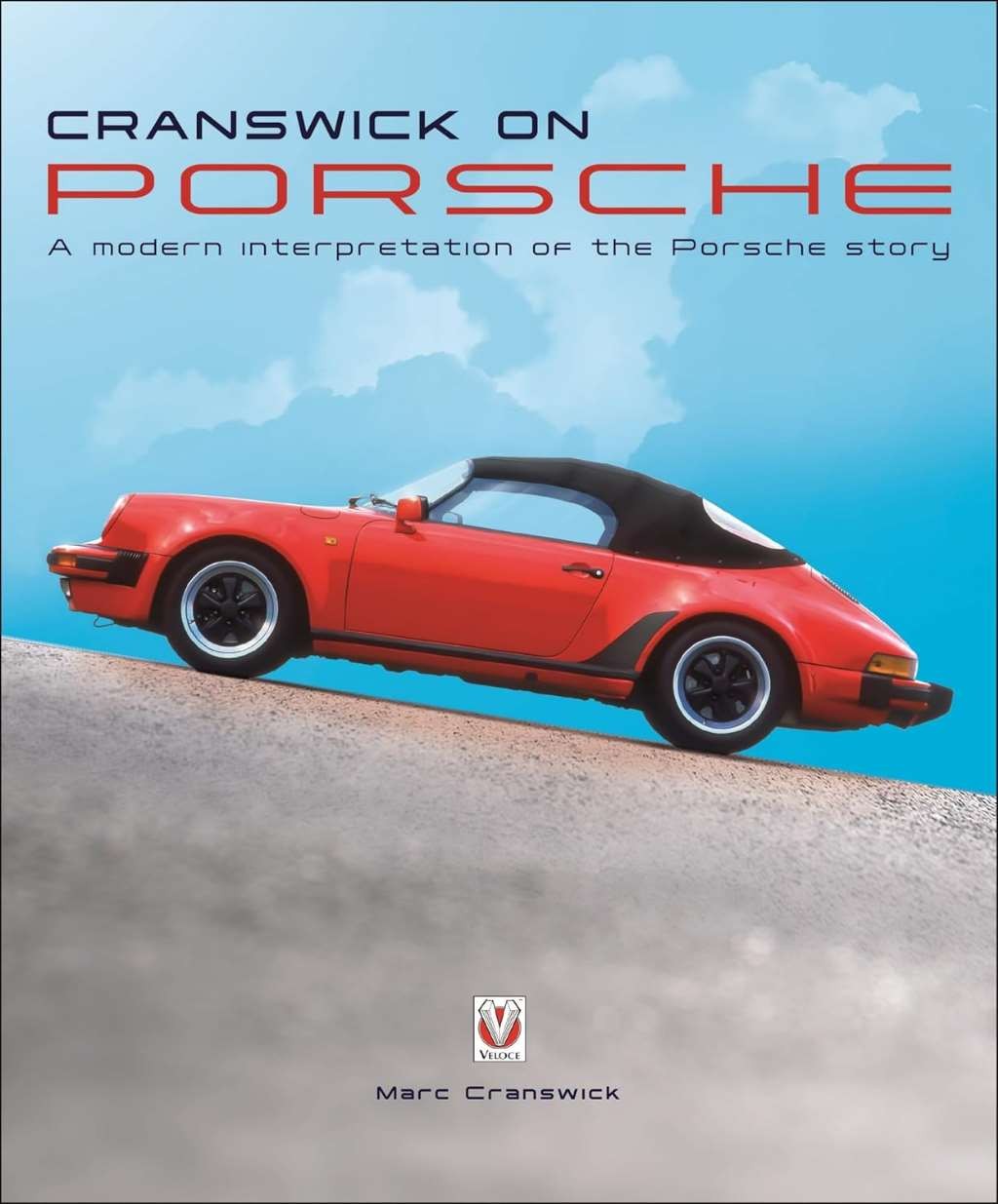 Cranswick on Porsche: A modern interpretation of the Porsche story, Cranswick, M