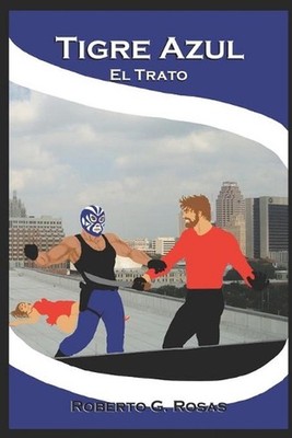 Tigre Azul: (El Trato) by Roberto Garcia Rosas, Jr (Spanish) Paperback Book