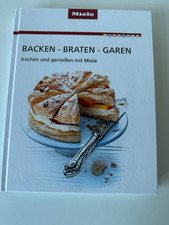 Backen - Braten - Garen - Kochen und genießen mit Miele