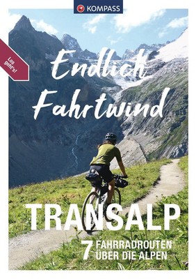 KOMPASS Endlich Fahrtwind - Transalp | Thomas Darimont (u. a.) | Taschenbuch