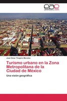 José Omar Tinajero Morales | Turismo Urbano En La Zona Metropolitana De La...