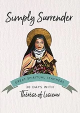 Simply Surrender: Therese of Lisieux (30 Day..., KIRVAN