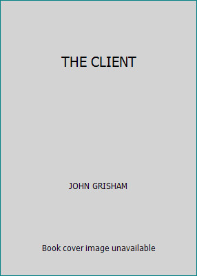 THE CLIENT by JOHN GRISHAM