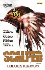 Scalped Vol. 7 - Il Blues della Riserva - DC Black Label Hits - Panini Comics