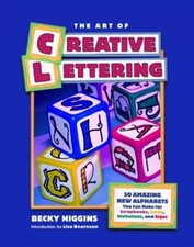 The Art of Creative Lettering : 50 Amazing New Alphabets You Can