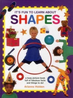 Good, It's Fun to Learn About Shapes: A Busy Picture Book of Fabulous Facts and 