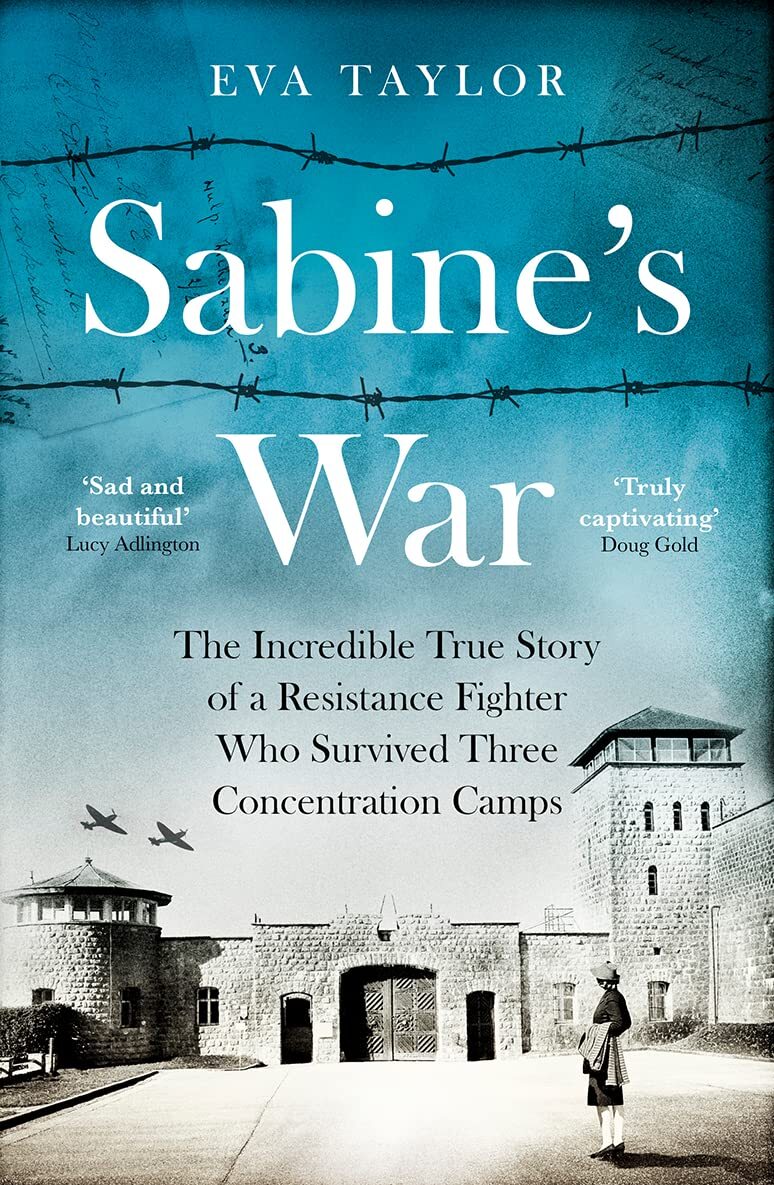 Sabine’s War: The Incredible True Story of a Resistance Fighter Who Survived Thr