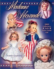 Madame Alexander 2003 Collectors Dolls Price Guide Madame Alexander...