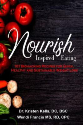 Nourish Inspired Eating: 101 Biohacking Recipes for Quick, Healthy and...