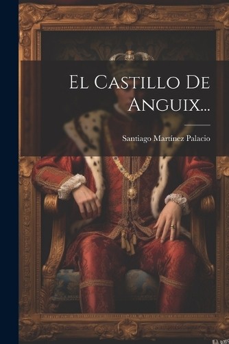 Santiago Martínez Palacio El Castillo De Anguix... (Paperback) (UK IMPORT) - Picture 1 of 1