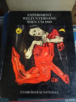 Experiment Weltuntergang : Wien um 1900 ; [Hamburger Kunsthalle vom 10. April -