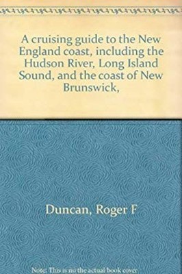 A Cruising Guide to the New England Coast, Including the Hudson R