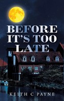 Before It's Too Late | Keith C Payne | Buch | Gebunden | Englisch | 2021