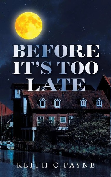 Before It's Too Late | Keith C Payne | Buch | Gebunden | Englisch | 2021-image