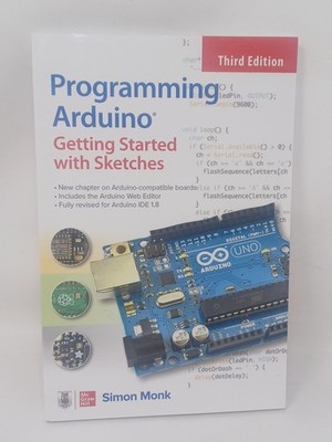 Programming Arduino: Getting Started with Sketches, Third Edition by Simon Monk