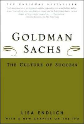 Goldman Sachs : The Culture of Success - Paperback By Endlich, Lisa - GOOD