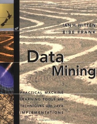 Data Mining : Practical Machine Learning Tools and Techniques wit