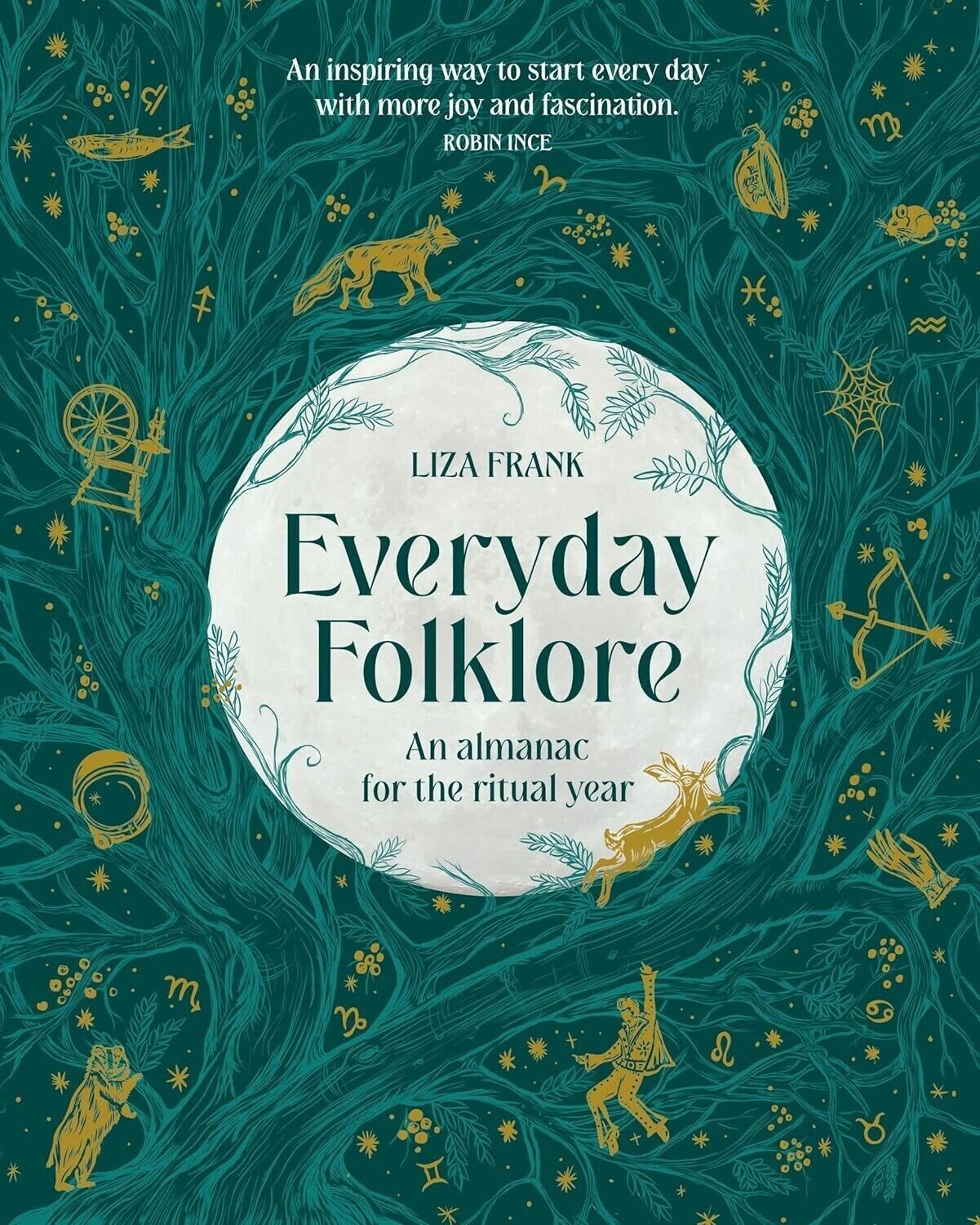 Everyday Folklore: An Almanac for the Ritual Year by Liza Frank 9781922616593