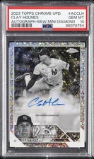 2023 TOPPS CHROME UPDATE AUTO B&W MINI DIAMOND REFRACTOR CLAY HOLMES PSA 10