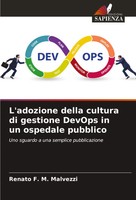 Renato F. M. Malvezzi | L'adozione Della Cultura Di Gestione Devops In Un...