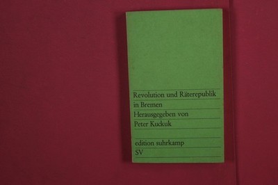 373173 REVOLUTION UND RÄTEREPUBLIK IN BREMEN Suhrkamp Verlag
