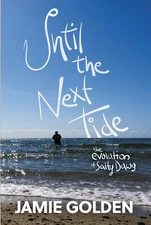 Jamie Golden Until The Next Tide: The Evolution of a Salty Dawg. B&W (Paperback)