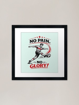 No Pain No Glory Soccer Player e Framed Wall Art Poster Canvas Print Picture