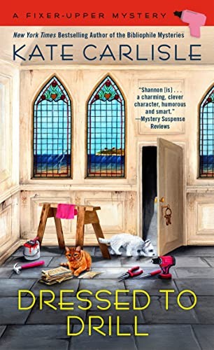 Dressed to Drill: 10 (A Fixer-Upper Mystery)