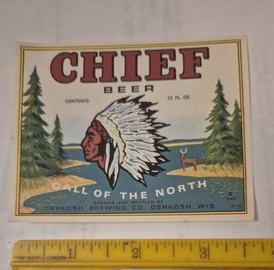 RARE VTG (OSHKOSH,WIS) ''CHIEF BEER -  OSHKOSH BREWERY..'' LABEL