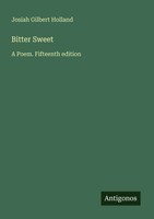 Josiah Gilbert Holland | Bitter Sweet | Taschenbuch | Englisch (2025)