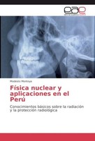 Modesto Montoya / FíSica Nuclear Y Aplicaciones En El Perú9783659657795