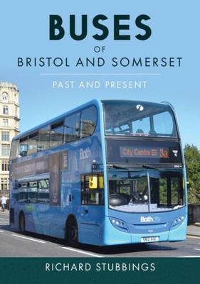 Busse von Bristol und Somerset: Vergangenheit und Gegenwart von Stubbings, Richard
