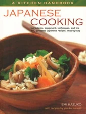 Kitchen Handbook: Japanese Cooking: Ingredients, Equipment, Techniques, and...