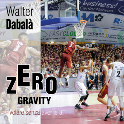 Zero Gravity Volare senza aver le ali - Walter Dabalà,  2017,  Youcanprint
