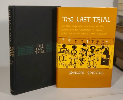The Last Trial by Shalom Spiegel ON THE AKEDAH Legends 1967 1st Printing HCDJ