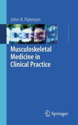 MUSCULOSKELETAL MEDICINE IN CLINICAL PRA by PATERSON, JOHN K. Paperback Business