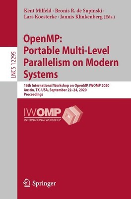 OpenMP: Portable Multi-Level Parallelism on Modern Systems Kent Milfeld