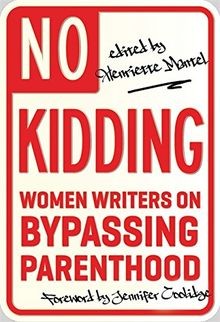 No Kidding: Women Writers on Bypassing Parenthood | Buch | Zustand sehr gut