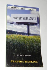 UNCORRECTED PROOF Claudia Rankine Don't Let Me Be Lonely An American Lyric 2004