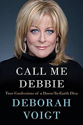 Call Me Debbie : True Confessions of a Down-to-Earth Diva Deborah