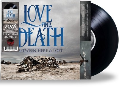 Love & Death Between Here & Lost (10th Anniversary Edition) (Vinyl)