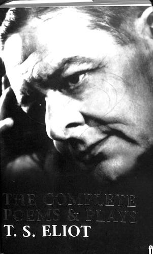 Complete Poems and Plays T.S. Eliot - Eliot, T. S.