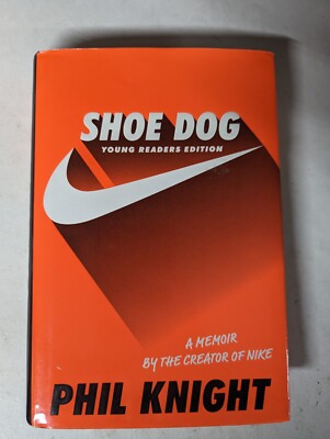 Shoe Dog: A Memoir by the Creator of Nike by Phil Knight: Used