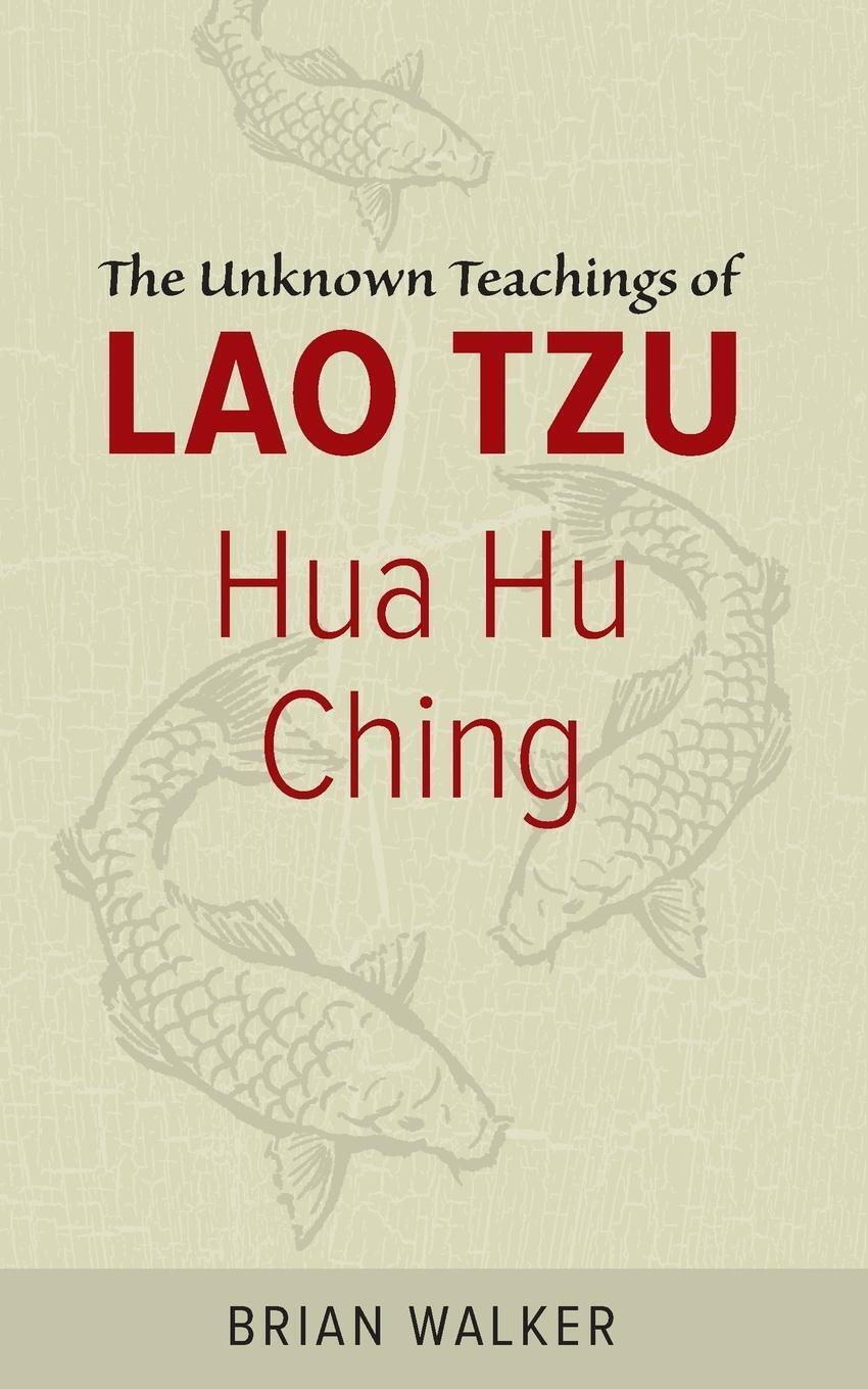 Thumbnail - Hua Hu Ching | The Unknown Teachings Of Lao Tzu | Brian Walker |