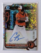 2022 Bowman Chrome Collin Burns Speckle Refractor Auto /299 #CPA-CBS Orioles