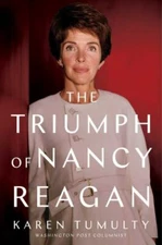 The Triumph of Nancy Reagan by Karen Tumulty (hardcover)