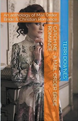 Catch Me A Mail Order Bride Romance Terri Downes Taschenbuch Englisch 2021