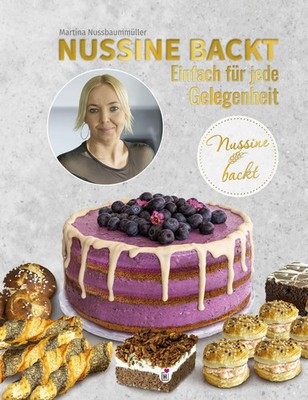 Nussine backt Einfach für jede Gelegenheit Martina Nussbaummüller Buch 184 S.