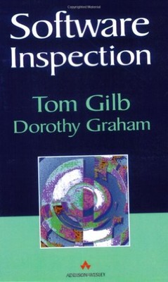 Software Inspection,Tom Gilb, Dorothy Graham