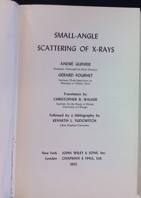 Small-Angle Scattering of X-Rays Guinier, André and Gérard Fournet: